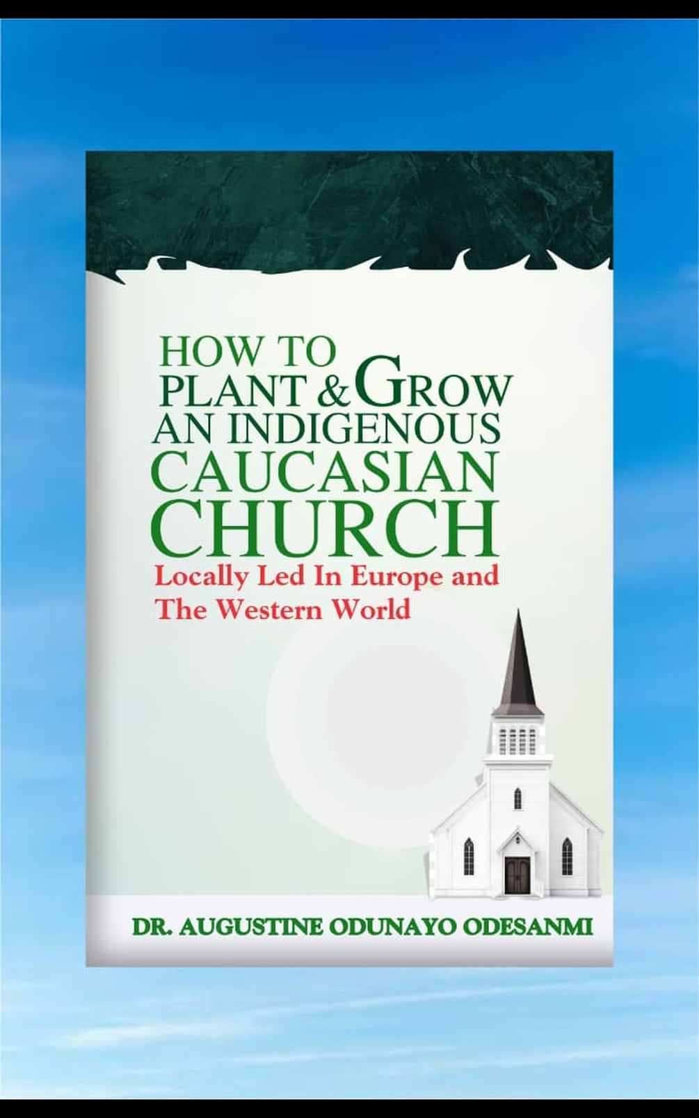 How to Build Indigenous, Locally-Led Churches