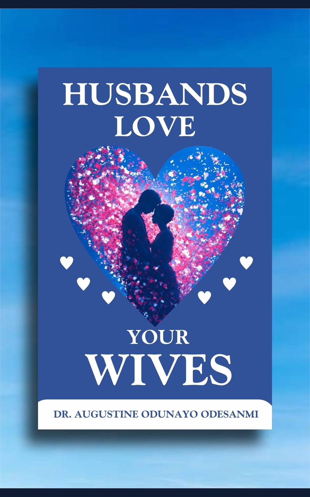 Husbands, Love Your Wives